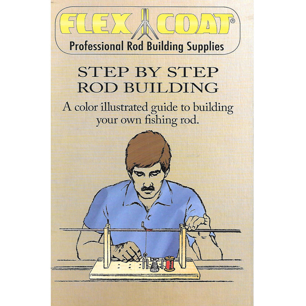 Flex Coat Step by Step Rod Building Book