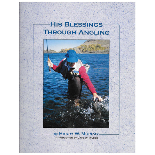 His Blessings Through Angling book by Harry W Murray
