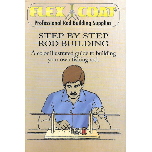 Flex Coat Step by Step Rod Building Book