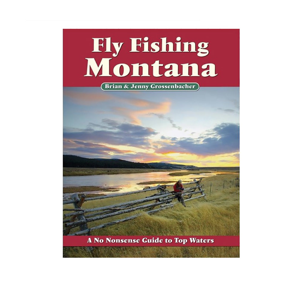 Fly Fishing Montana-A No Nonsense Guide to Top Waters