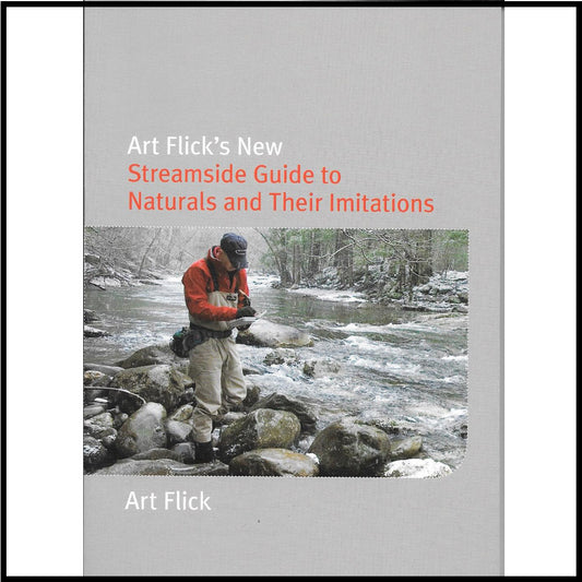 Art Flicks Streamside Guide to Naturals and Their Imitations